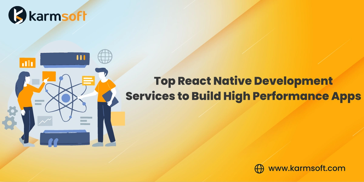 Top React Native Development Services to Build High-Performance Apps