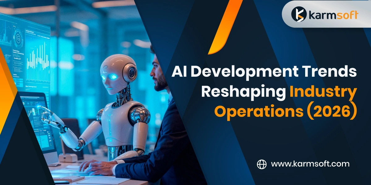 AI Development Trends Reshaping Industry Operations (2026)