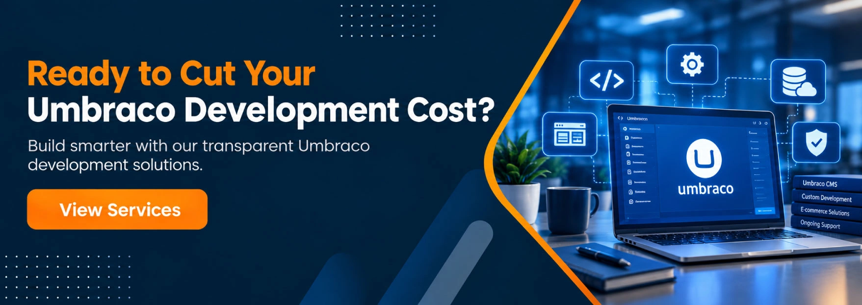 Ready to Cut Your Umbraco Development Cost