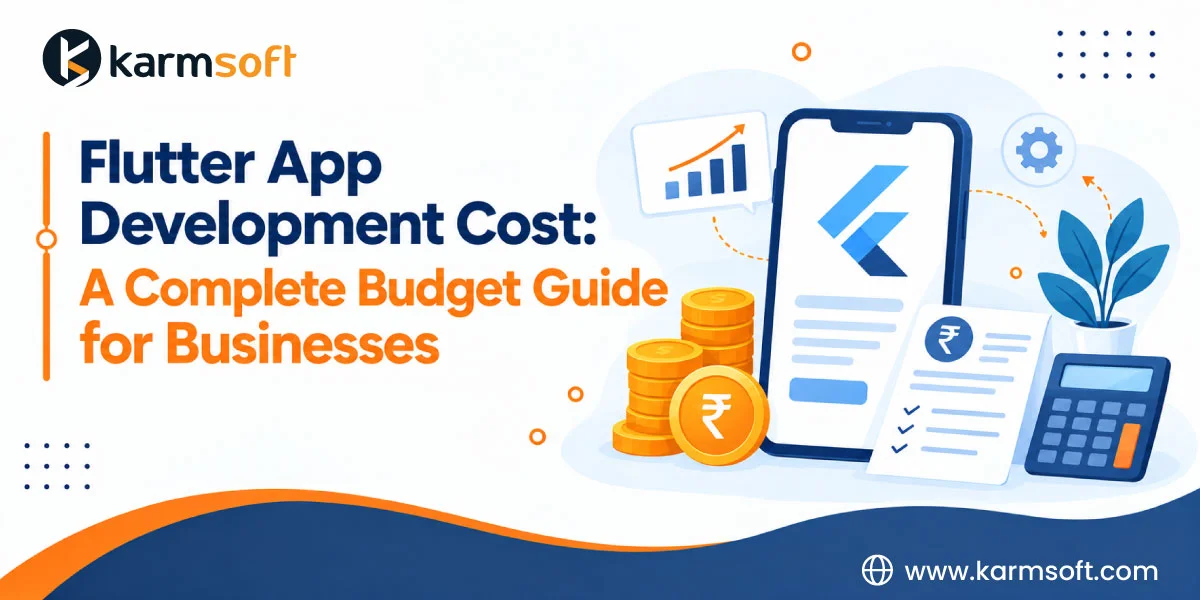 Flutter App Development Cost: Budget Guide for Businesses